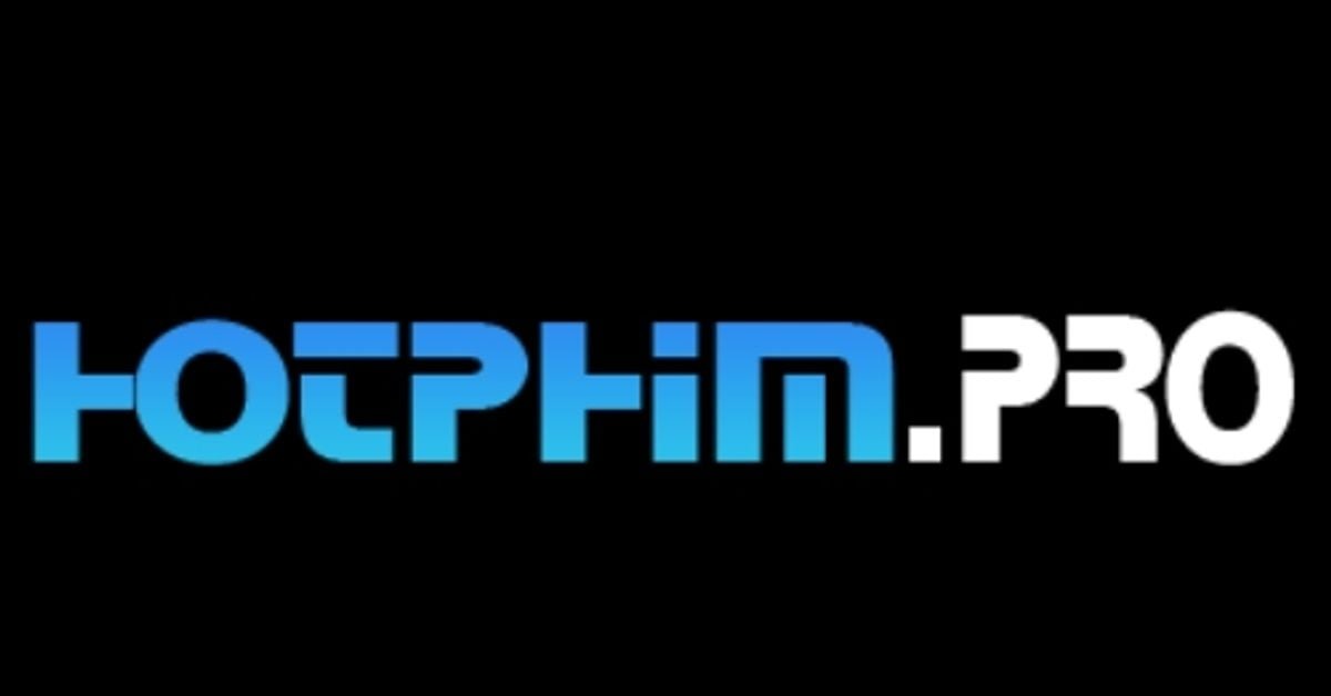 HOTPHIM - Nền Tảng Xem Phim Được Ưa Chuộng Nhất 2025